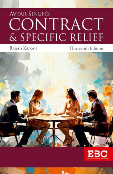 Law of Contract & Specific Relief, 13th Edn. 2022, R/P 2025
Revised by Rajesh Kapoor