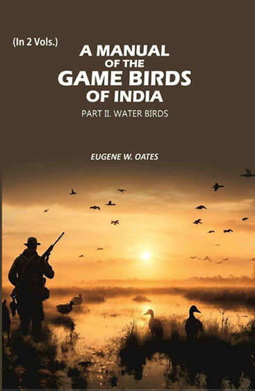 A Manual of the Game Birds of India: Part II. Water Birds