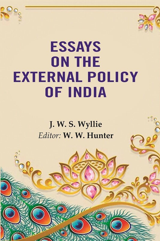 Essays on the External Policy of India