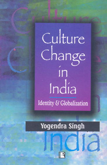 CULTURE CHANGE IN INDIA: Identity & Globalization