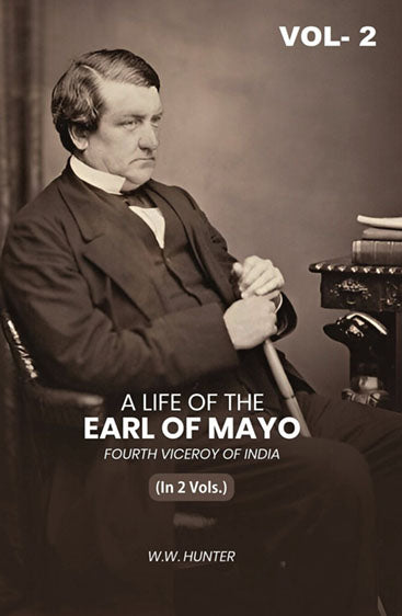 A Life of the Earl of Mayo Fourth Viceroy of India