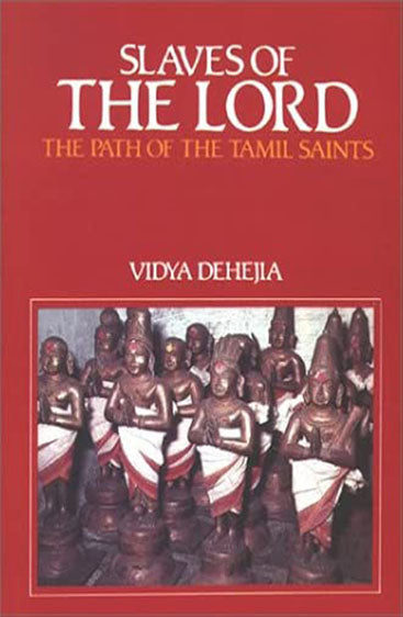 Slaves Of The Lord: The Path Of The Tamil Saints