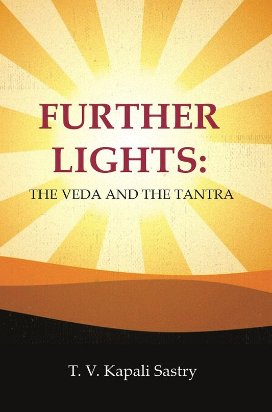 Further Lights: The Veda and the Tantra