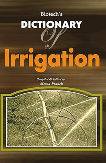 Biotechs Dictionary of Irrigation