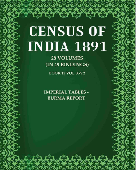 Census Of India 1891: Imperial Tables - Burma Report