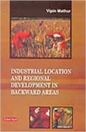 Industrial Location and Regional Development in Backward Areas