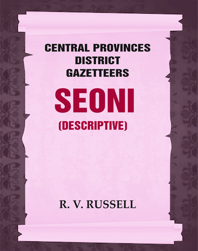 Central Provinces District Gazetteers: Seoni (Descriptive)