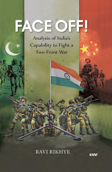 Face Off Analysis of India's Capability to Fight a Two Front War