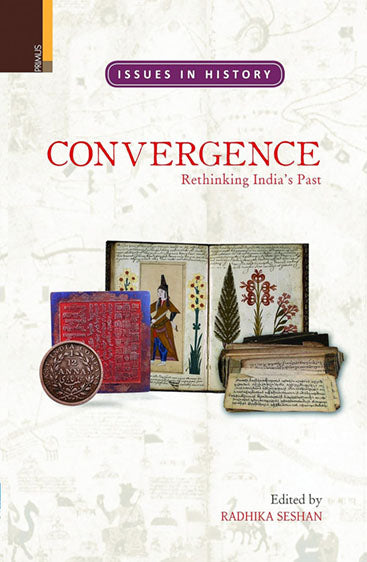 CONVERGENCE: RETHINKING INDIA'S PAST