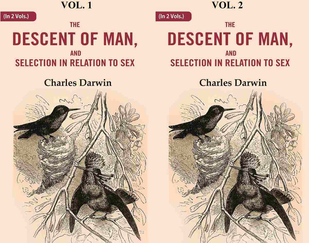 The Descent of Man, and Selection in Relation to Sex