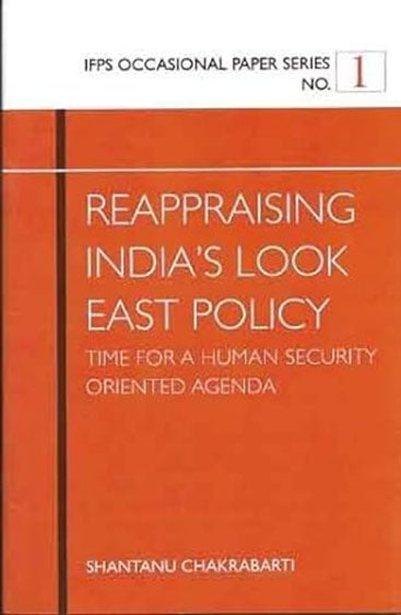 Reappraisng India's Look East Policy