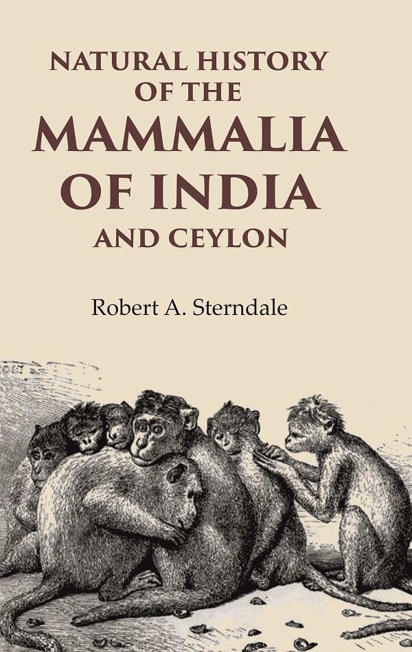Natural History of the Mammalia of India and Ceylon