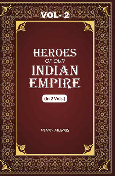 Heroes of Our Indian Empire