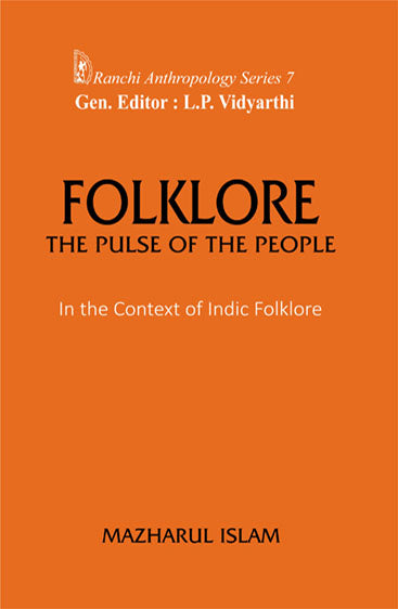 Folklore the Pulse of the People: In the Context of Indic Folklore