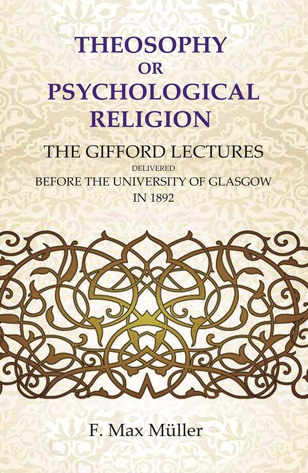 Theosophy or Psychological Religion: The Gifford Lectures Delivered before the University of Glasgow in 1892