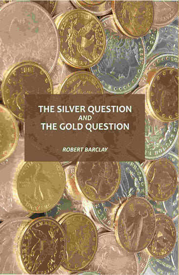 The Silver Question And The Gold Question