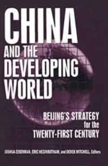 China and the Developing World Beijing's Strategy for the 21 Century