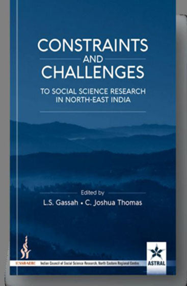 Constraint and Challenges to Social Science Research in North-East India