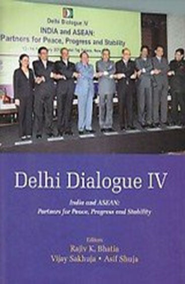 Delhi Dialogue IV: India and Asean Partnership for Peace, Progress & Stability