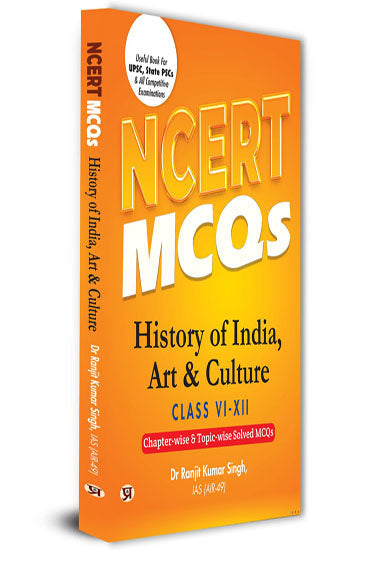 NCERT MCQs History of India, Art & Culture Class 6 To 12 Useful Book For UPSC, State PSCs & All Competitive Exam Chapter-wise and Topic-wise Solved Paper 2025