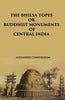 THE BHILSA TOPES OR BUDDHIST MONUMENTS OF CENTRAL INDIA thumbnail 1