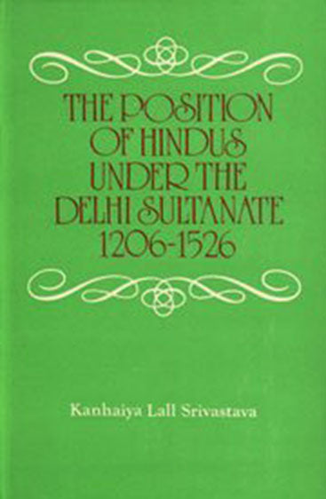 The Position of Hindus under the Delhi Sultanate 1206-1526