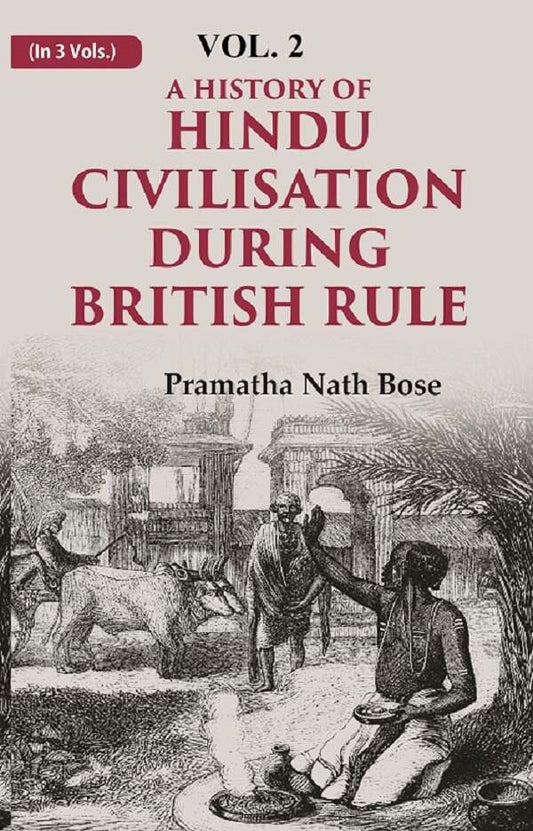 A History of Hindu Civilisation during British Rule