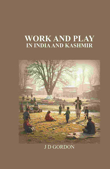 Work and Play: In India and Kashmir