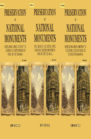 Preservation of National Monuments: First, Second & Third Report of the Curator of Ancient Monuments in India For the year 1881-84