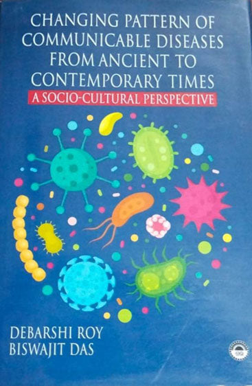 Changing Pattern of Communicable Diseases from Ancient to Contemporary Times