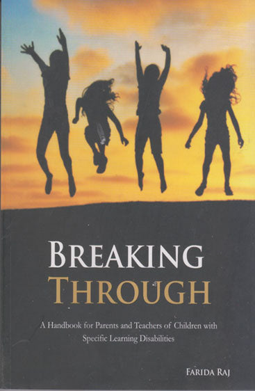 Breaking Through: A Handbook for Parents and Teacher's of Children with Specific Learning Disabilities