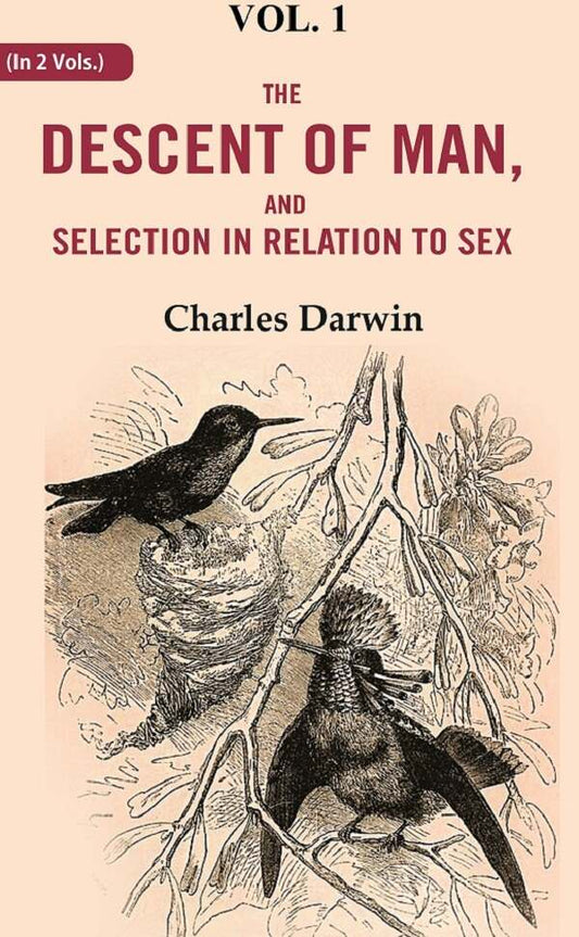 The Descent of Man, and Selection in Relation to Sex