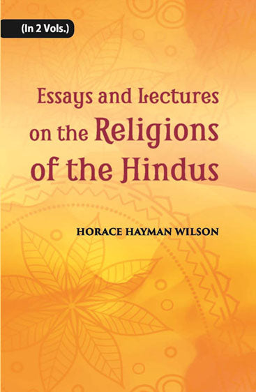 Essays And Lectures On The Religions Of The Hindus