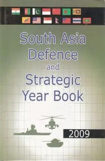 South Asia Defence & Strategic year Book 2009