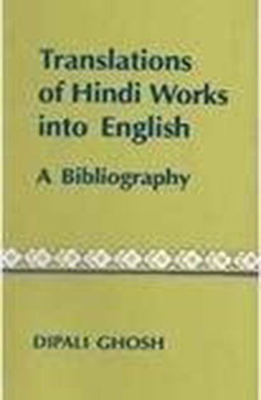 Translations Of Hindi Works Into English: A Bibliography