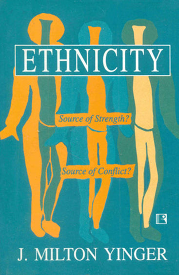 ETHNICITY: Source of Strength? Source of Conflict?