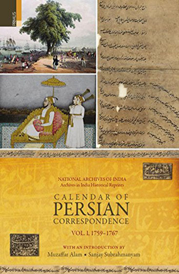 CALENDAR OF PERSIAN CORRESPONDENCE (VOL 1: 1759-1767)