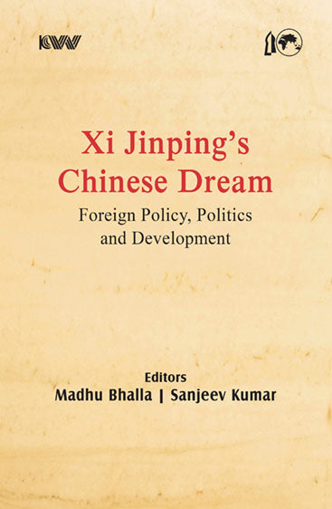 Xi Jinping's Chinese Dream Foreign Policy, Politics and Development