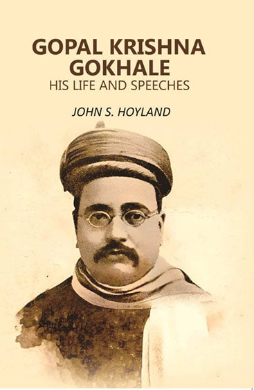 Gopal Krishna Gokhale: his Life and Speeches