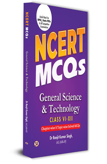 NCERT MCQs General Science & Technology Class 6 To 12 Useful Book For UPSC, State PSCs & All Competitive Exam Chapter-wise and Topic-wise Solved Paper 2025