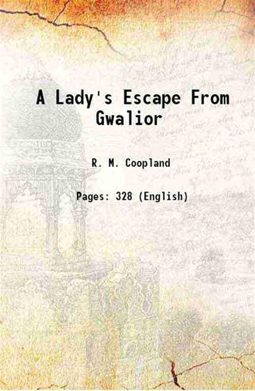 A Lady's Escape From Gwalior