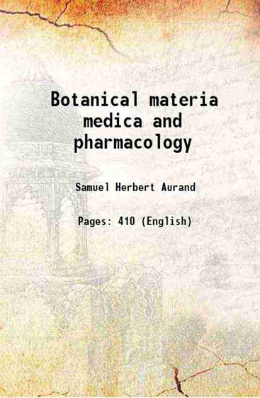 Botanical materia medica and pharmacology
