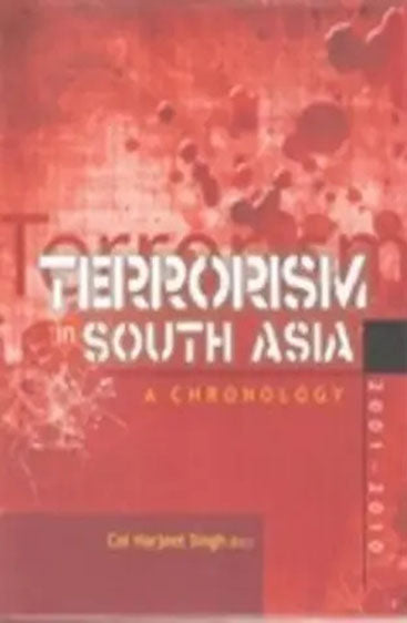 Terrorism in South Asia: A Chronology 2001-2010