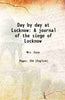 Day by day at Lucknow A journal of the siege of Lucknow thumbnail 1
