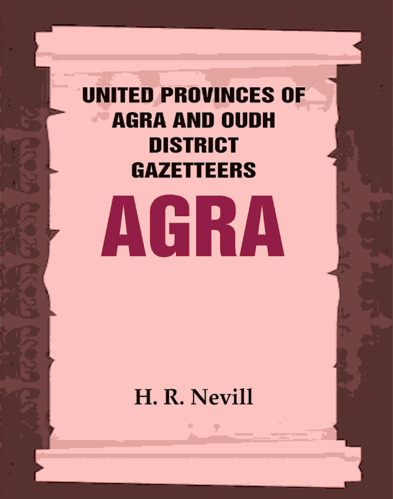 United Provinces of Agra and Oudh District Gazetteers: Agra