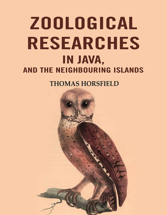 Zoological Researches in Java, and the Neighbouring Islands