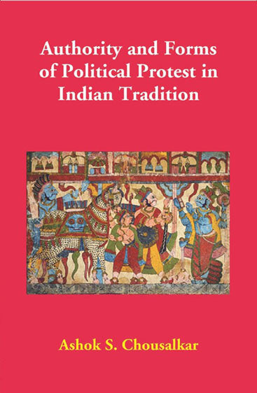 Authority and Forms of Political Protest in Indian Tradition
