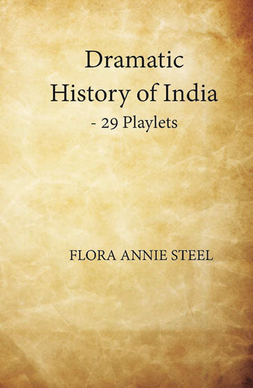 Dramatic History Of India—29 Playlets