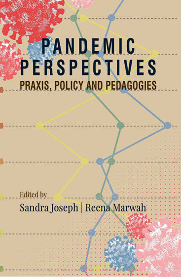 Pandemic Perspectives Praxis Policy and Pedagogies