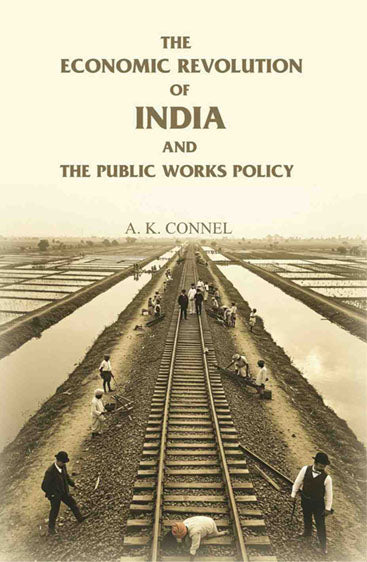 The Economic Revolution of India and the Public Works Policy